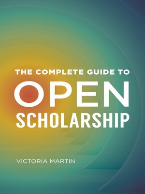 cover image of The Complete Guide to Open Scholarship